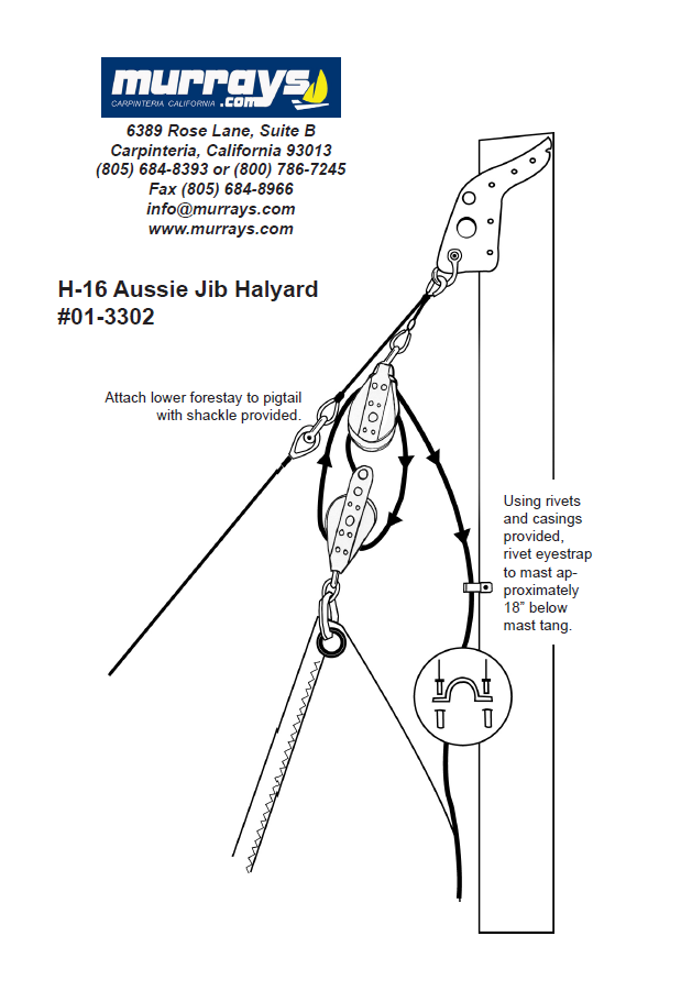 Hobie 16 Aussie Jib Halyard Kit with Pigtail Murrays Part# 001-3302
Reduce mast compression by 66%! The Aussie Jib Halyard Kit for the Hobie® 16 allows easier tacking, better mast rotation and consistent mast bend! Use with existing lower forestay. The "fail-safe" pigtail keeps block failure from resulting in de-masting. A similar system is stock on new Hobie 16's. Complete kit includes everything you need: hardware with all Harken blocks, 70' of prestretched line, zippered pouch and instructions.  80660000